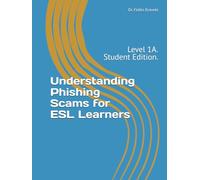 Understanding Phishing Scams for ESL Beginners: Level 1A. Student Edition. (Phishing and Cyber Safety for ESL Learners)