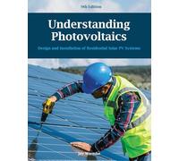 Understanding Photovoltaics (9th edition): Design & Installation of Residential Solar PV Systems (2024)