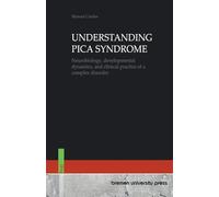 Understanding Pica Syndrome: Neurobiology, developmental dynamics, and clinical practice of a complex disorder
