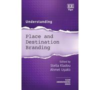 Understanding Place and Destination Branding (Understanding series)