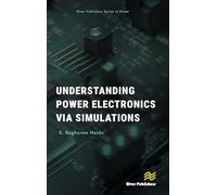 Understanding Power Electronics via Simulations (River Publishers Series in Power)