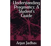 Understanding Pragmatics: A Student's Guide