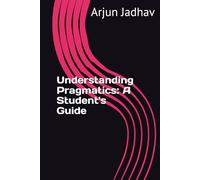 Understanding Pragmatics: A Student's Guide