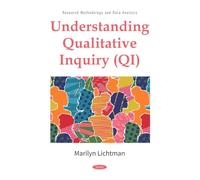 Understanding Qualitative Inquiry (QI) (Research Methodology and Data Analysis)