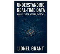 Understanding Real-Time Data: Concepts for Modern Systems