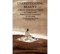 Understanding Reality: A Taoist Alchemical Classic