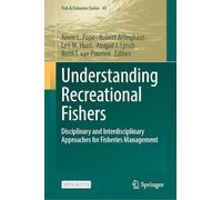 Understanding Recreational Fishers: Disciplinary and Interdisciplinary Approaches for Fisheries Management: 45 (Fish & Fisheries Series, 45)