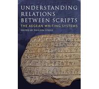 Understanding Relations Between Scripts: The Aegean Writing Systems