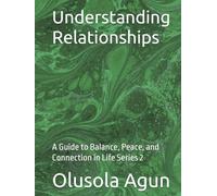 Understanding Relationships: A Guide to Balance, Peace, and Connection in Life Series 2
