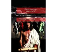 Understanding Revelation: A biblestudywithderrick study