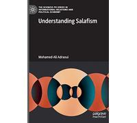 Understanding Salafism (The Sciences Po Series in International Relations and Political Economy)