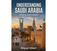Understanding Saudi Arabia: History and Culture
