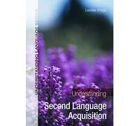 Understanding Second Language Acquisition (Understanding Language)
