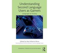Understanding Second Language Users as Gamers: Language as Victory (Expanding Literacies in Education)