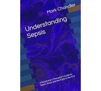 Understanding Sepsis: A Respiratory Therapist's Guide to Septic Shock and the Fight in the ICU