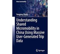 Understanding Shared Micromobility in China Using Massive User-Generated Trip Data (Urban Sustainability)