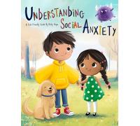 Understanding Social Anxiety A Kid-Friendly Guide