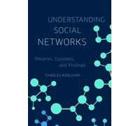 Understanding Social Networks: Theories, Concepts, and Findings