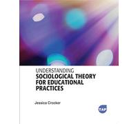 Understanding Sociological Theory for Educational Practices