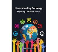 Understanding Sociology - Exploring The Social World