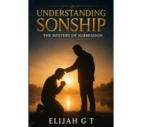 Understanding Sonship: The mystery of submission