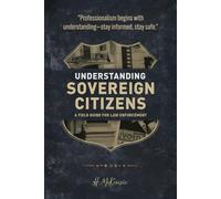 Understanding Sovereign Citizens: A Field Guide for Law Enforcement