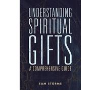 Understanding Spiritual Gifts: A Comprehensive Guide