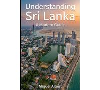 Understanding Sri Lanka: A Modern Guide