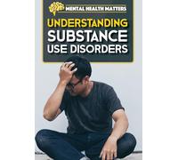 Understanding Substance Use Disorders (Mental Health Matters)