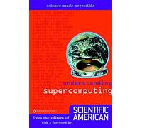 De los editores de Scientific American – Comprender la supercomputación – Ciencia hecha accesible