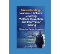 Understanding Suspicious Activity Reporting, Violence Prevention, and Information Sharing