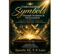 Understanding Symbols Through Scripture & Discernment: A Biblical Reference Companion