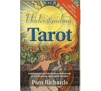 Understanding Tarot: A detailed guide to the Rider-Waite-Smith Tarot cards, for both the new and experienced Tarot