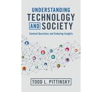 Understanding Technology and Society: Seminal Questions and Enduring Insights