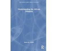 Understanding the African Diaspora (Routledge Global Africa Textbooks)