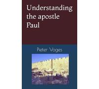 Understanding the apostle Paul (First Century Theology)