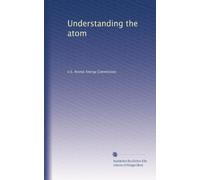 Understanding the atom: Volume 1