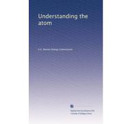 Understanding the atom: Volume 63