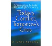 Understanding the battle between right and wrong: Today's conflict, tomorrow's crisis