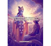Understanding the Bhagavad Gita: A Chapter-by-Chapter Q&A Guide