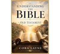 Understanding The Bible: Vol. 1 | The Old Testament