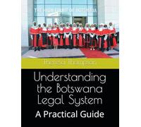 Understanding the Botswana Legal System: A Practical Guide