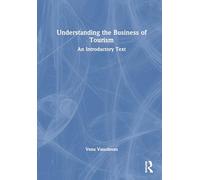 Understanding the Business of Tourism: An Introductory Text