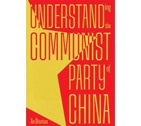 Understanding the Communist Party of China