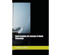 Understanding the Concept of Global Citizenship