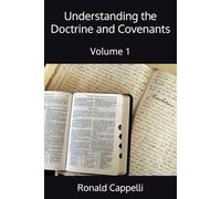 Understanding the Doctrine and Covenants: Volume 1