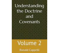 Understanding the Doctrine and Covenants: Volume 2