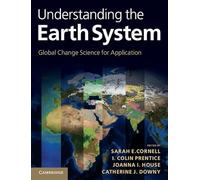 Understanding the Earth System Hardback: Global Change Science for Application
