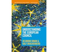 Understanding the European Council (The European Union Series)