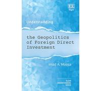 Understanding the Geopolitics of Foreign Direct Investment (Understanding series)